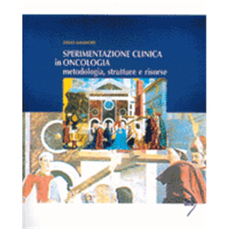 SPERIMENTAZIONE CLINICA IN ONCOLOGIA metodologia, strutture e risorse